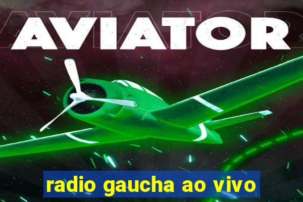 radio gaucha ao vivo